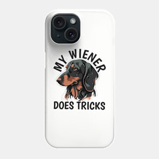 My Wiener Dog Does Tricks Phone Case