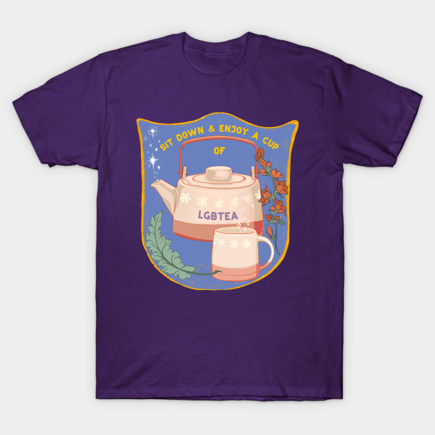 Sit Down And Enjoy A Cup Of LGBTea - Lgbt Pride - T-Shirt