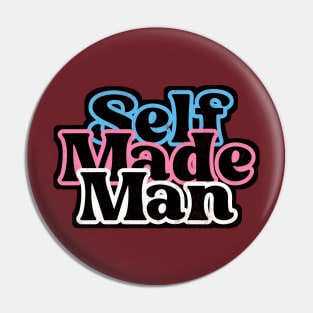 Self Made Trans Man / Trans Pride Retro Design Pin