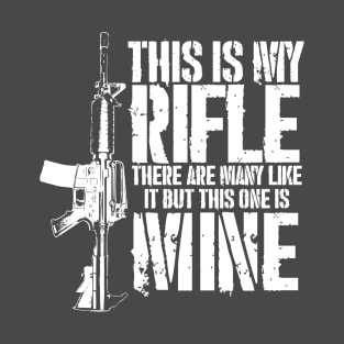 THIS IS MY RIFLE - M4/AR15 (white text version) T-Shirt