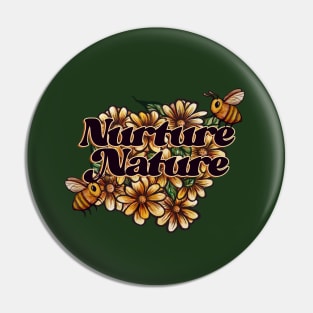 Bees Nurture Nature Pin