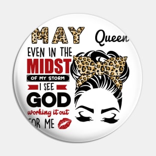 May Queen Even In The Midst Of The Storm Pin