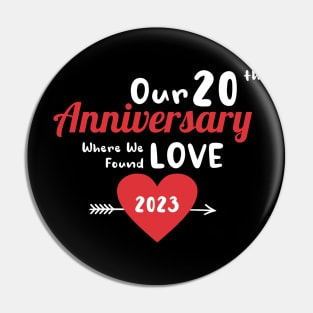 20th Anniversary where we found love 2023 Pin