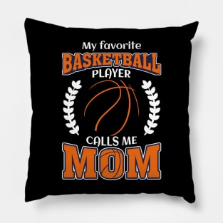 My Favorite Basketball Player Calls Me Mom Mother's Day Pillow