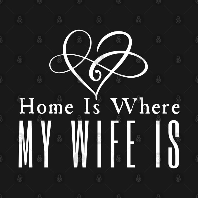 Home Is Where My Wife Is by HobbyAndArt