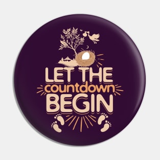 Let The Countdown Begin Pregnancy Funny and Holidays Baby Pin