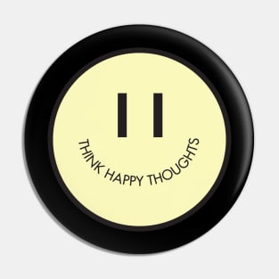 Think Happy Thoughts Pin