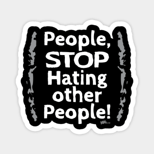 Stop Hating People 2 Magnet