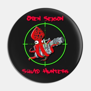 Open Season On All Squid Pin