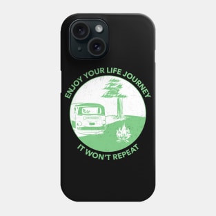 Enjoy your life journey, It won't repeat Phone Case