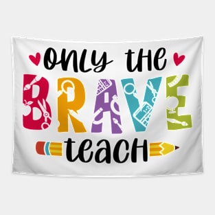 Only the Brave Teach Teacher Teaching Pensil Tapestry