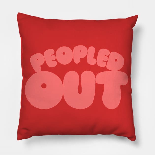 Peopled Out / Introvert Typography Design Pillow by DankFutura