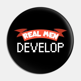 Real men develop Pin