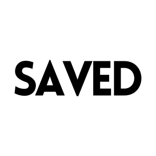 SAVED T-Shirt