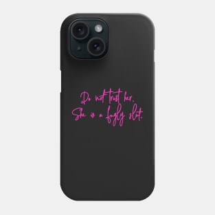 Do Not Trust Her Mean Girls Burn Book Quote Phone Case