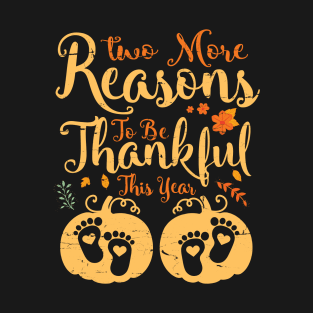 Thanksgiving Mommy Two More Reasons To Be Thankful This Year T-Shirt