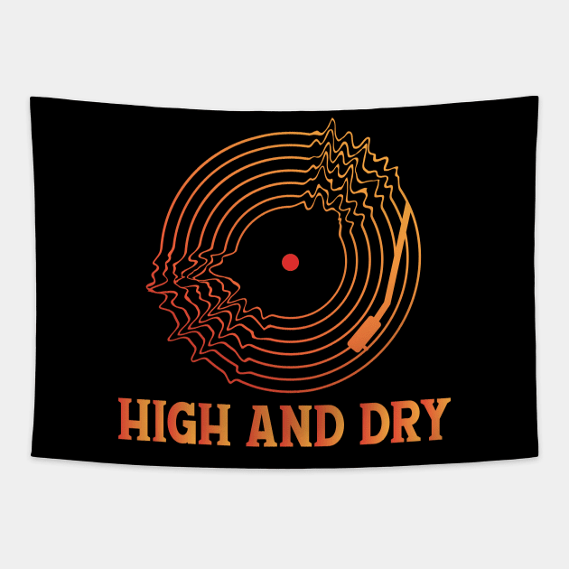 HIGH AND DRY (RADIOHEAD) Tapestry by Easy On Me