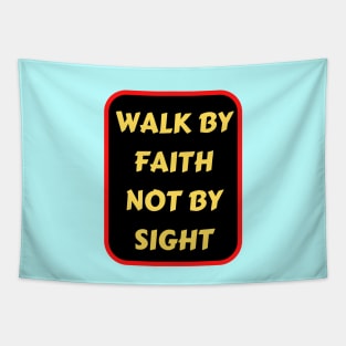 Walk By Faith Not By Sight | Christian Typography Tapestry