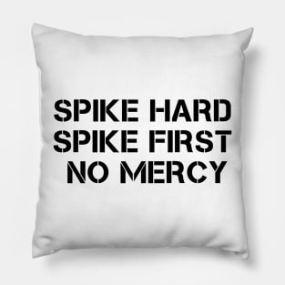 Spike Hard Spike First no Mercy Pillow