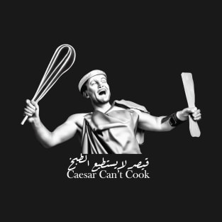 Caesar Can’t Cook: A Humorous Arabic Design T-Shirt