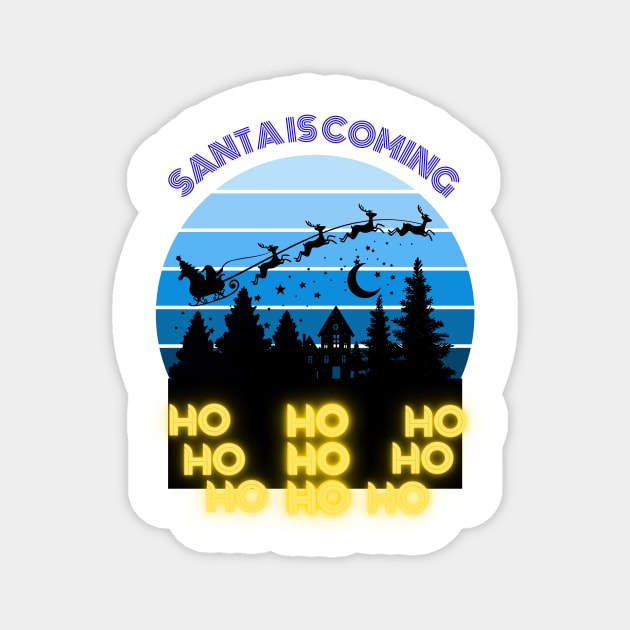 Santa is coming Magnet by Tee Trendz