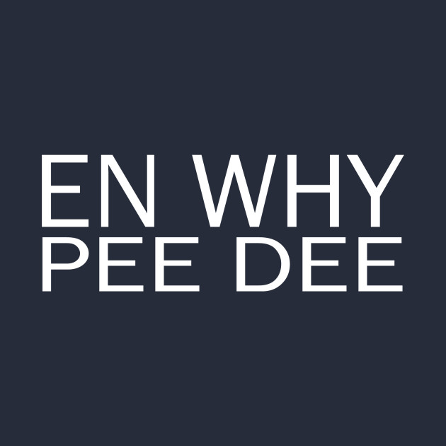 eN whY Pee Dee by pasnthroo