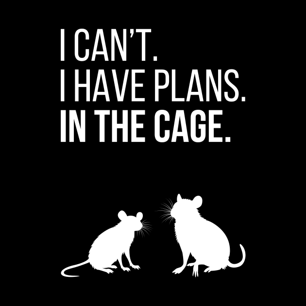 I can't. I have plans. In the cage. - for rat lovers - white variant by Faeriel de Ville