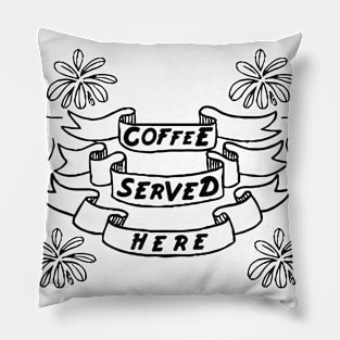 coffee served here Pillow