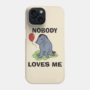 Nobody loves me Phone Case