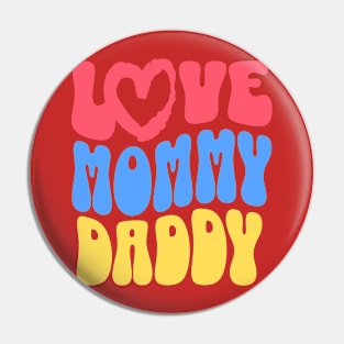 Love mommy daddy Pin