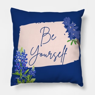 Texas Bluebonnet Wildflowers Be Yourself Pillow