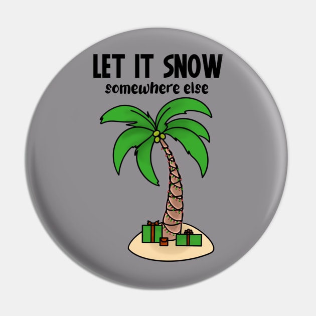 Let it Snow Pin by Stay Salty