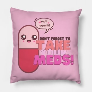 Don't forget your meds! Pillow