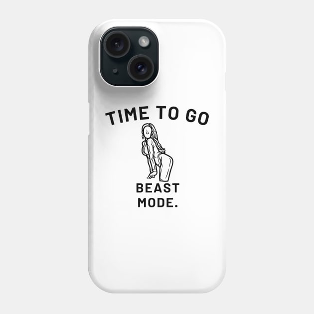Time To Go Beast Mode Phone Case by Statement-Designs