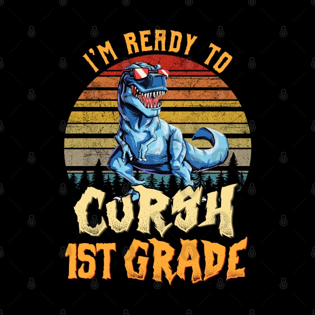 I'm Ready To Crush 1st grade Dinosaur Back To School by bunnierosoff21835