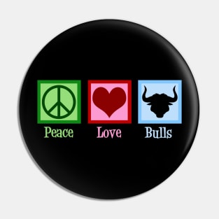 Peace Love Bulls Pin