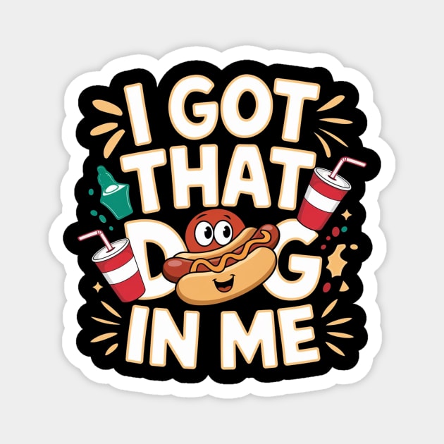I Got That Dog In Me Magnet by IamActiveDog