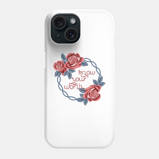 Know Your Worth Phone Case by Designoholic