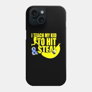 i teach my kid to hit steal Phone Case