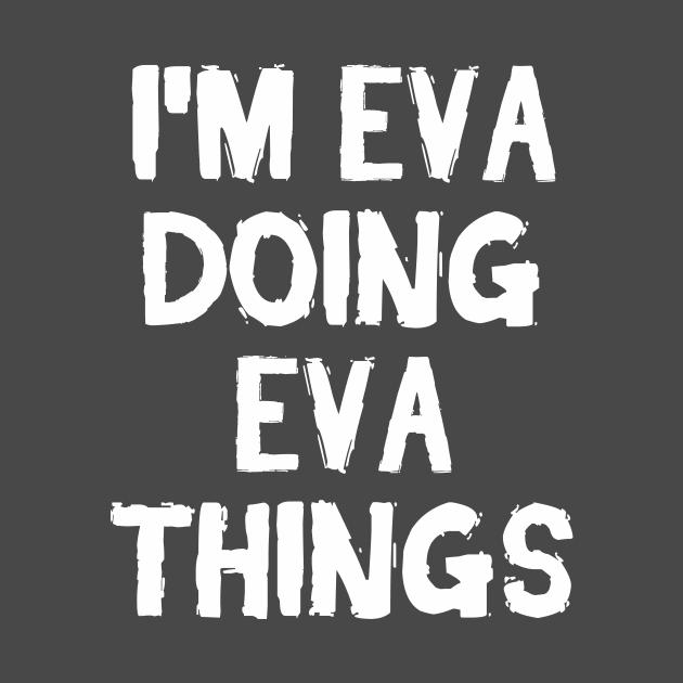 I'm Eva doing Eva things by hoopoe