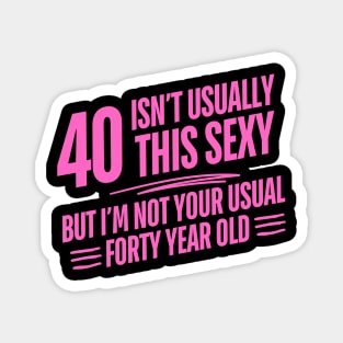 40 And Sexy Magnet