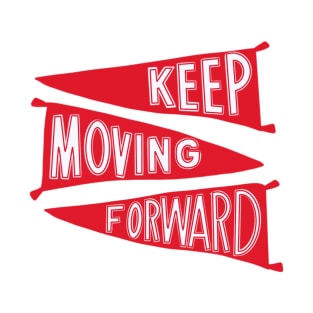 Keep Moving Forward (variant) T-Shirt