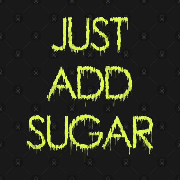 Just add sugar by Dead but Adorable by Nonsense and Relish