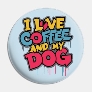 I love coffee and my dog Pin