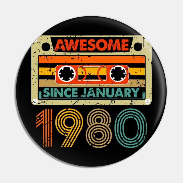 Awesome Since January 1980 44 Years Old 44th Birthday Pin by rhazi mode plagget