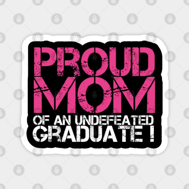 Proud Mom of an Undefeated Graduate (Graduation Day) Magnet by Inspire Enclave