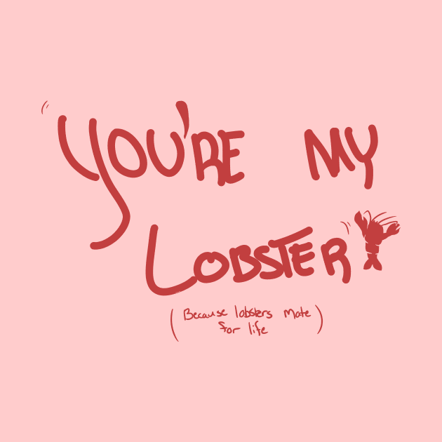You're My Lobster by Eccentriac33