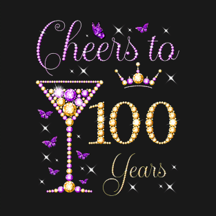 Cheers to 100 Years Old 100th Birthday Party Woman Queen T-Shirt