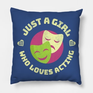 Just a Girl Who Loves Acting - Theater Enthusiast Pillow