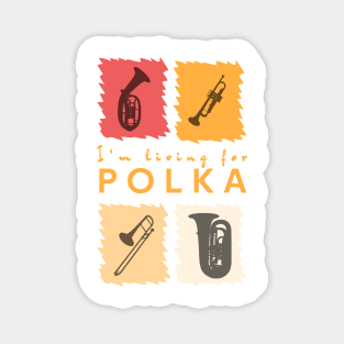 Living for Polka Magnet